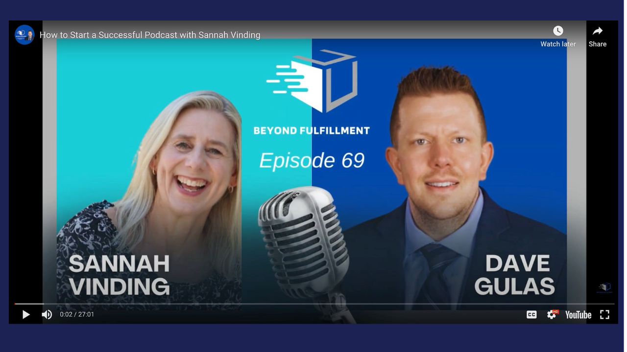 how to start a successful podcast with sannah vinding beyond fulfillment episode 69