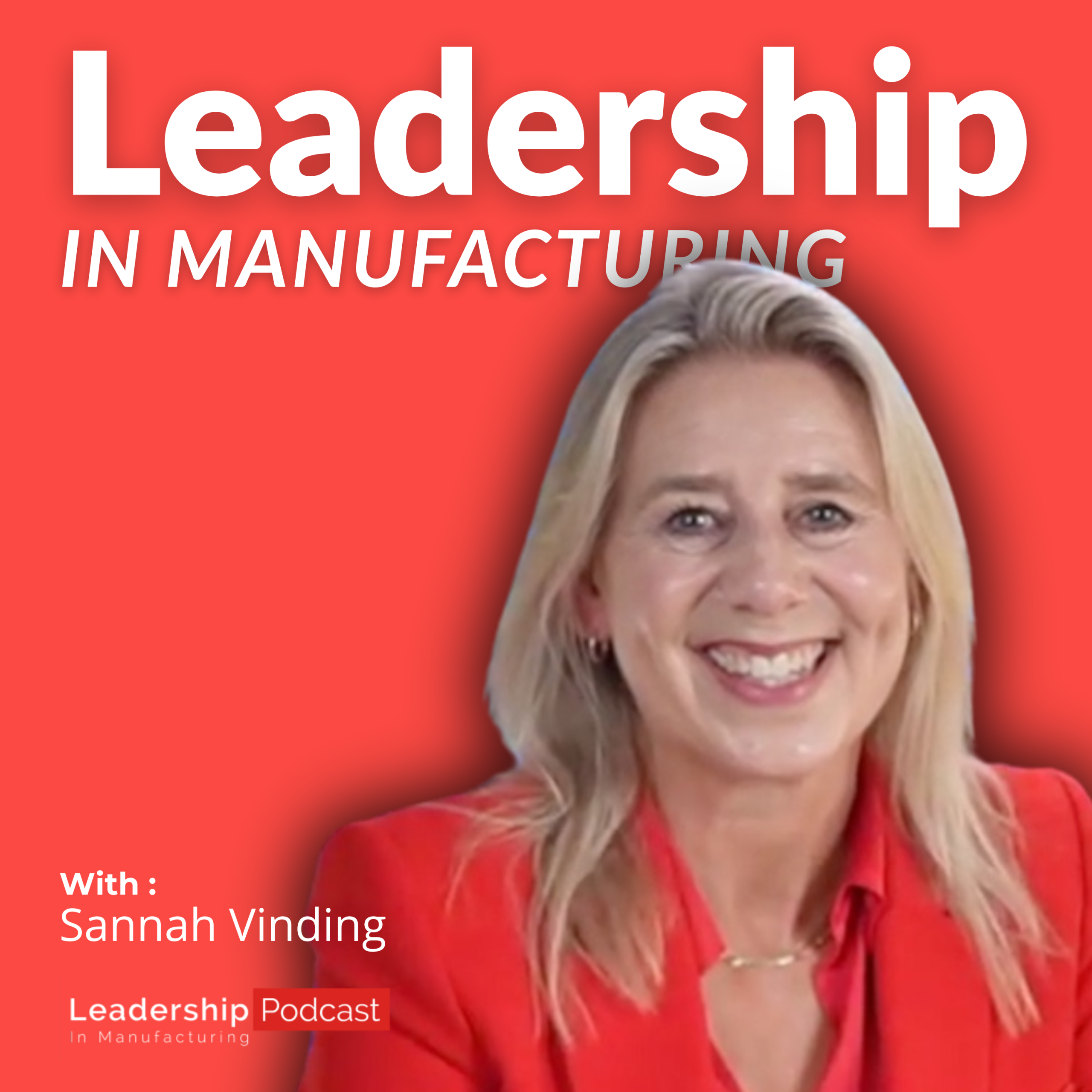 top ranked leadership podcast - leadership in manufacturing electronics and supply chain Sannah Vinding